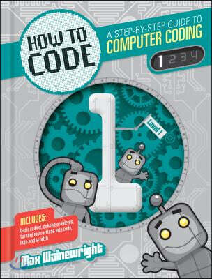 How to Code: A Step-By-Step Guide to Computer Coding
