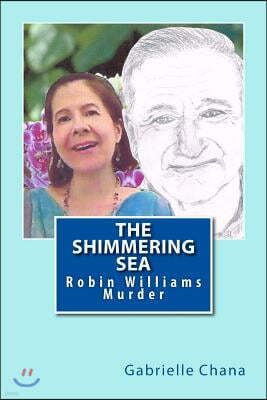 The Shimmering Sea: Robin Williams Murder