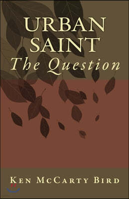 URBAN SAINT --The Question: The Question