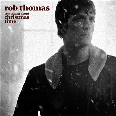 Rob Thomas — Something About Christmas Time 앨범 커버