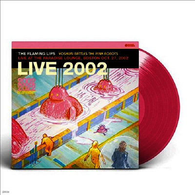 Flaming Lips — Yoshimi Battles The Pink Robots - Live at the Paradise Lounge, Boston Oct. 27, 2002 앨범 커버