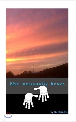 She-Unusually Brave