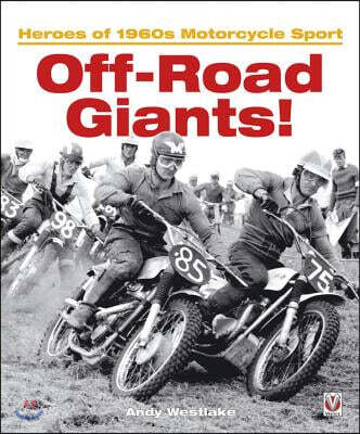 Off-Road Giants! (Volume 1): Heroes of 1960s Motorcycle Sport