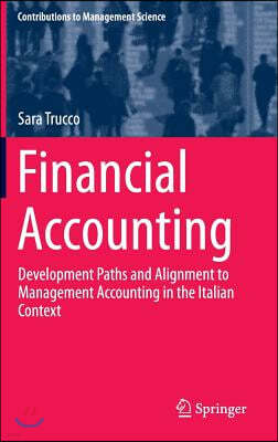 Financial Accounting: Development Paths and Alignment to Management Accounting in the Italian Context