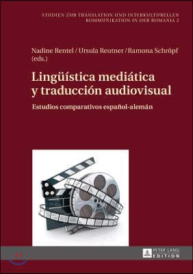 Lingueistica mediatica y traduccion audiovisual: Estudios comparativos espanol-aleman