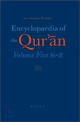 Encyclopaedia of the Qur'?n: Volume Five (Si-Z)