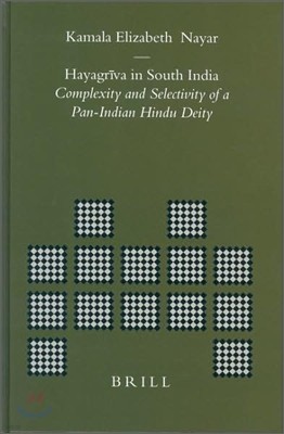 Hayagr?va in South India: Complexity and Selectivity of a Pan-Indian Hindu Deity