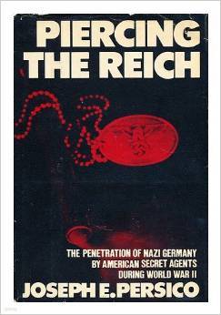 Piercing the Reich: The Penetration of Nazi Germany by American Secret Agents During World War II [Hardcover]