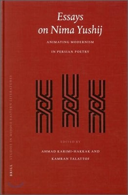 Essays on Nima Yushij: Animating Modernism in Persian Poetry