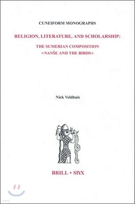 Religion, Literature, and Scholarship: The Sumerian Composition Nanse and the Birds: With a Catalogue of Sumerian Bird Names