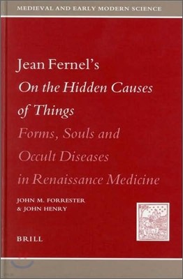 Jean Fernel's on the Hidden Causes of Things: Forms, Souls, and Occult Diseases in Renaissance Medicine