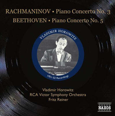 Vladimir Horowitz 帶ϳ: ǾƳ ְ 3 / 亥: ǾƳ ְ 5 'Ȳ' (Rachmaninov: Piano Concerto Op.30 / Beethoven: Piano Concerto Op.73 'Emperor') 
