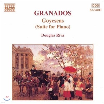 Douglas Riva 그라나도스: 고예스카스 - 피아노 모음곡 (Granados: Goyescas - Suite for Piano)