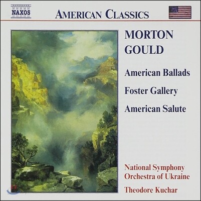 Theodore Kuchar 미국의 클래식 - 모턴 굴드: 미국 발라드, 포스터 갤러리 (Morton Gould: American Ballads, Foster Gallery, American Salute)