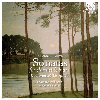 Lorenzo Coppola / Andreas Staier 브람스: 클라리넷 소나타, 피아노 소품 (Brahms: Clarinet Sonatas, Piano Pieces Op.118)