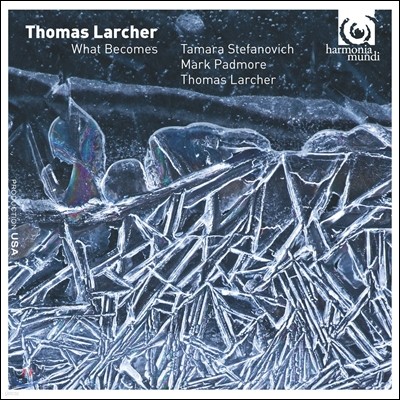 Tamara Stefanovich 丶 : ǾƳ  ǰ (Thomas Larcher: What Becomes, Smart Dust, Poems)