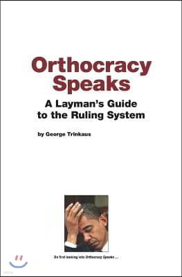 Orthocracy Speaks: A Layman's Guide to the Ruling System