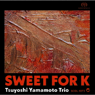 Tsuyoshi Yamamoto Trio - Sweet For K (Single Layer)(SACD)(일본반)
