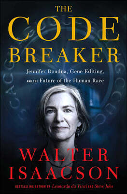 The Code Breaker: Jennifer Doudna, Gene Editing, and the Future of the Human Race (Hardcover) - 『코드 브레이커』원서