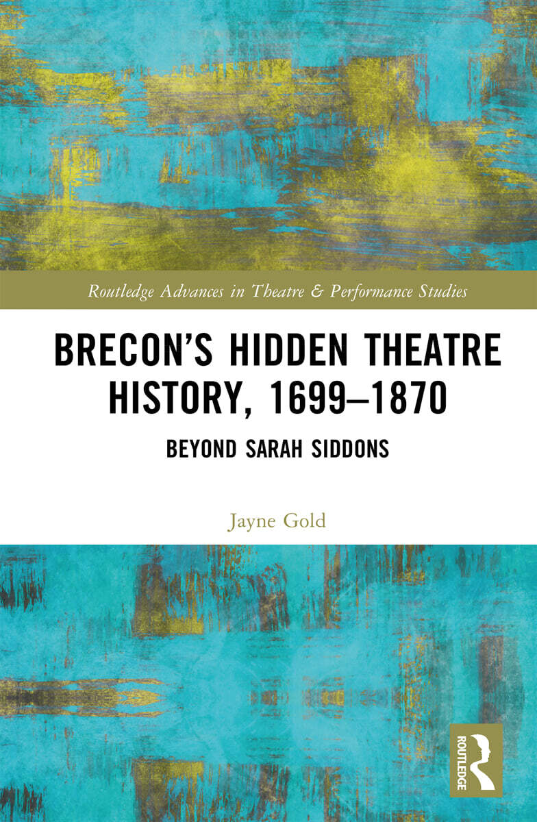 Brecon’s Hidden Theatre History, 1699–1870