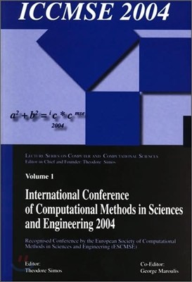 International Conference of Computational Methods in Sciences and Engineering (ICCMSE 2004)