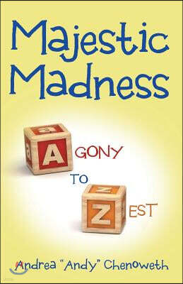 Majestic Madness: Agony to Zest