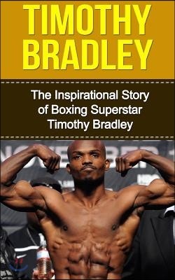 Timothy Bradley: The Inspirational Story of Boxing Superstar Timothy Bradley