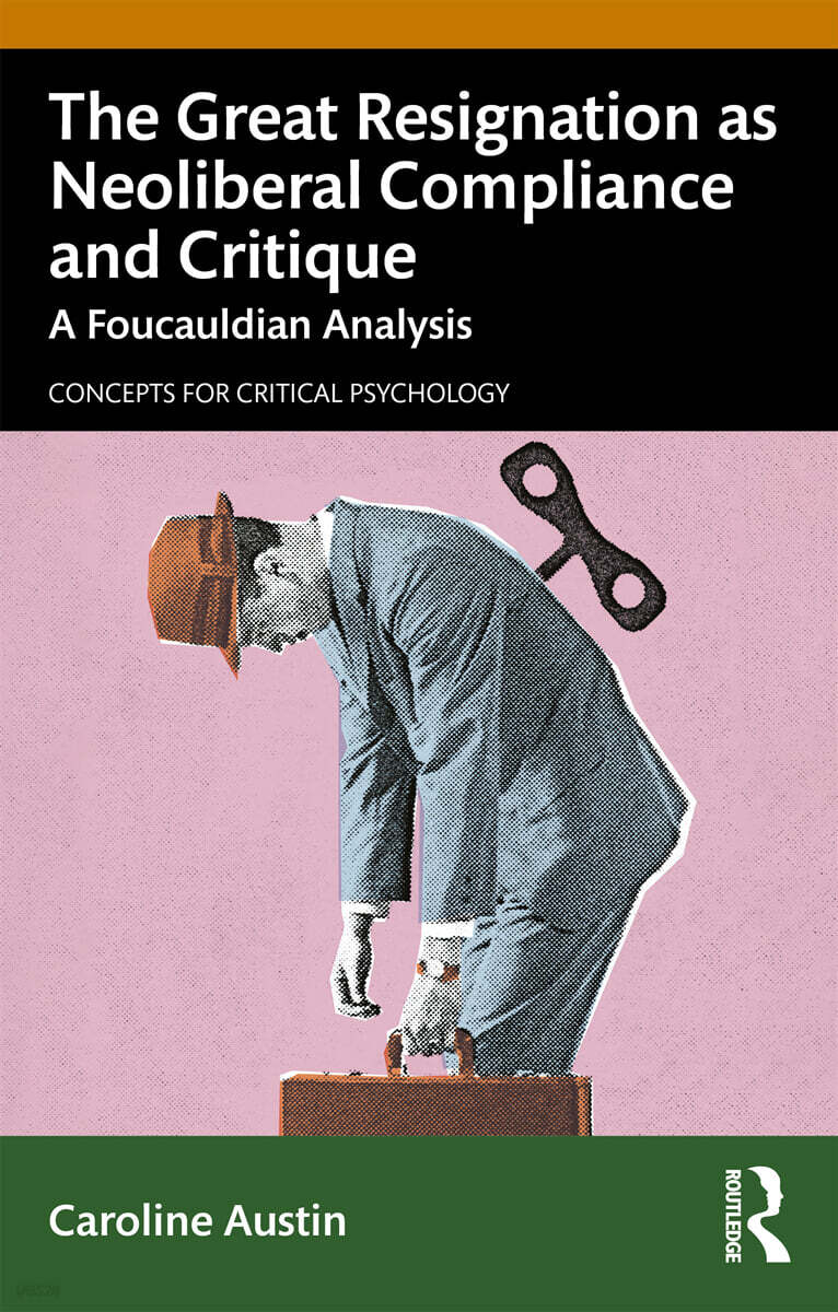 Great Resignation as Neoliberal Compliance and Critique