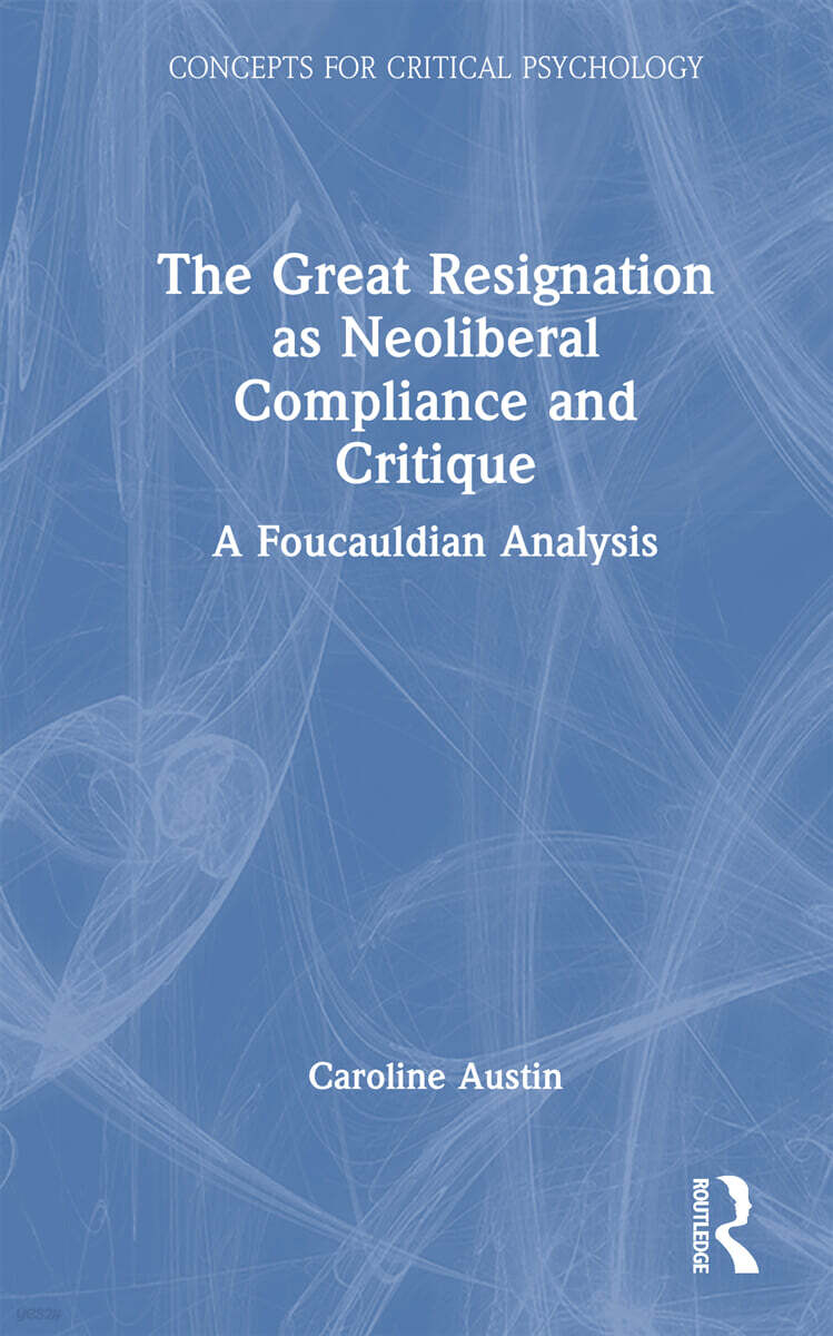 Great Resignation as Neoliberal Compliance and Critique