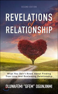 Revelations of Relationship: What You Don't Know about Finding True Love and Sustaining Relationship