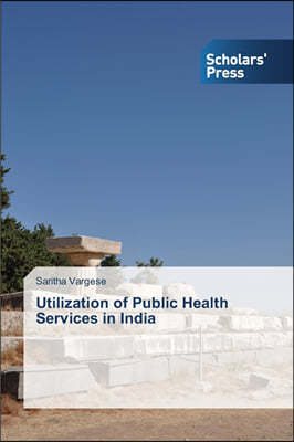 Utilization of Public Health Services in India