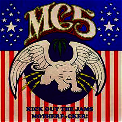MC5 — Kick Out The Jams Motherf*cker (Limited Edition) 앨범 커버