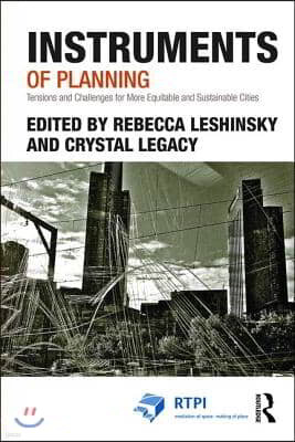 Instruments of Planning: Tensions and challenges for more equitable and sustainable cities