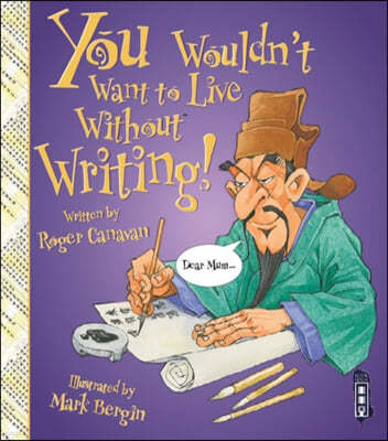 You Wouldn't Want To Live Without Writing!