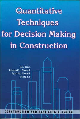 Quantitative Techniques for Decision Making in Construction