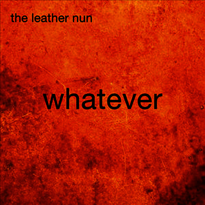 Leather Nun — Whatever 앨범 커버