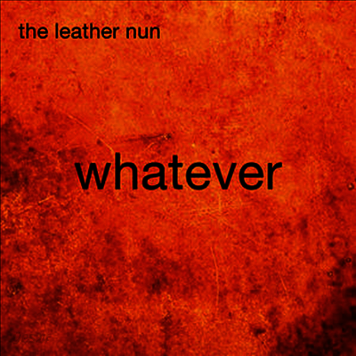 Leather Nun - Whatever (Vinyl LP)
