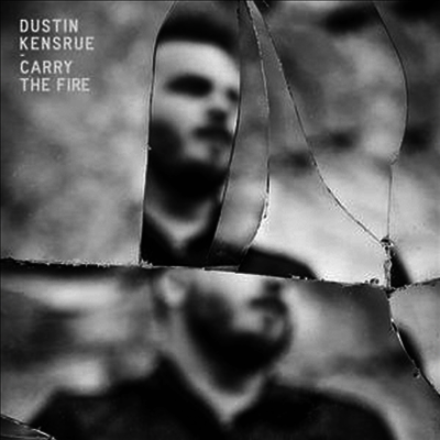 Dustin Kensrue — Carry The Fire 앨범 커버