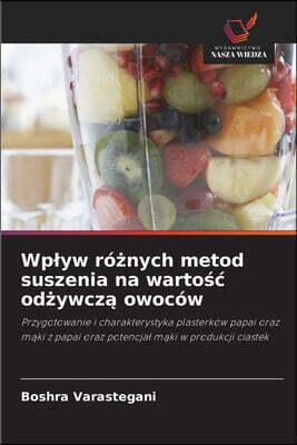 Wydawnictwo Nasza Wiedza Wplyw ro?nych metod suszenia na warto?c od?ywcz? owocow