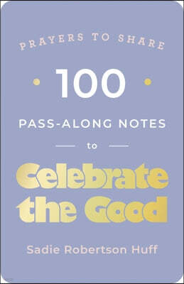 Dayspring Publishing 100 Pass-Along Notes to Celebrate the Good: Prayers to Share (Shareable Messages of Encouragement with a Prayer, Scripture, and Inspirational Quote)