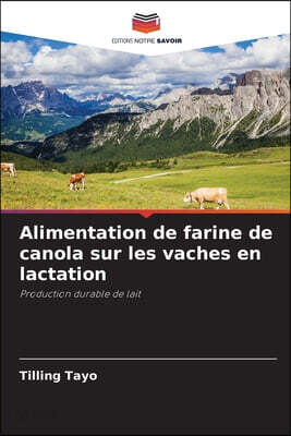Alimentation de farine de canola sur les vaches en lactation