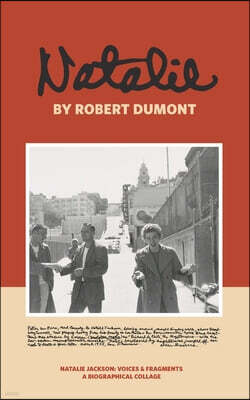 Rosace Publications Natalie: Natalie Jackson: Voices & Fragments a Biographical Collage