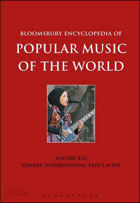 Bloomsbury Encyclopedia of Popular Music of the World, Volume 13: Genres: International. Part I, A-Ho
