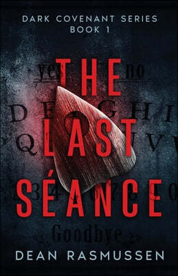 Dark Venture Press The Last Seance: Dark Covenant Series Book 1