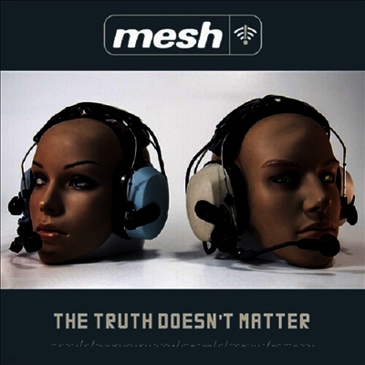 Mesh — Truth Doesn't Matter 앨범 커버