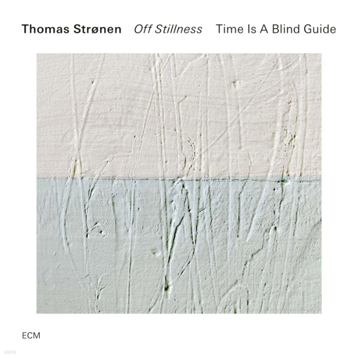 Thomas Stronen / Time Is A Blind Guide (토마스 스트뢰넨 / 타임 이스 어 블라인드 가이드) - Off Stillness