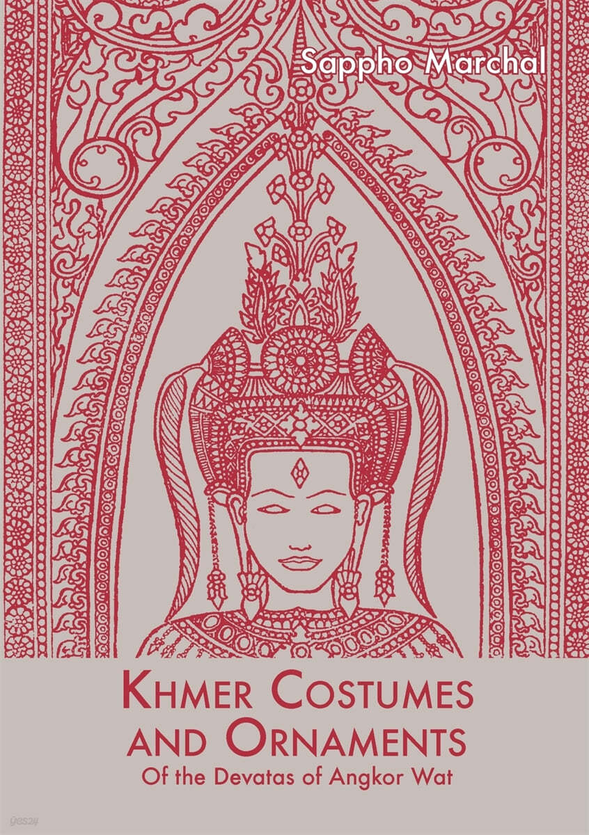 Khmer Costumes and Ornaments: Of the Devatas of Angkor Wat [With Postcard]