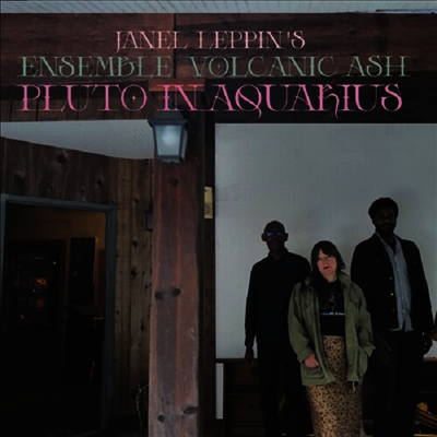Janel Leppin — Ensemble Volcanic Ash : Pluto In Aquarius 앨범 커버