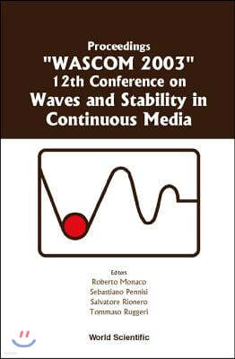 Waves and Stability in Continuous Media - Proceedings of the 12th Conference on Wascom 2003