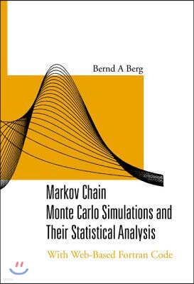 Markov Chain Monte Carlo Simulations and Their Statistical Analysis: With Web-Based FORTRAN Code